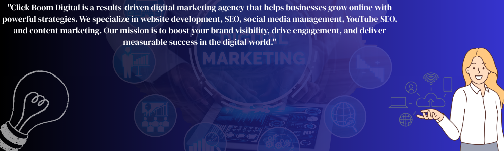 Click Boom Digital is a results-driven digital marketing agency that helps businesses grow online with powerful strategies. We specialize in website development, SEO, social media management, YouT (1)